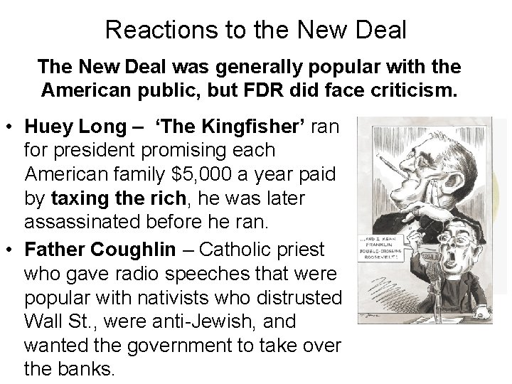 Reactions to the New Deal The New Deal was generally popular with the American