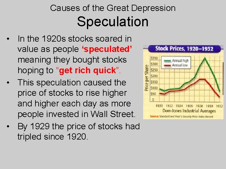 Causes of the Great Depression Speculation • In the 1920 s stocks soared in
