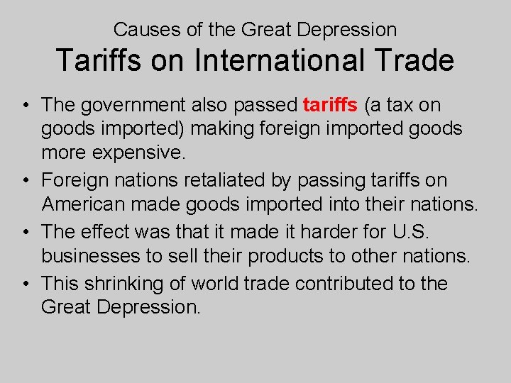 Causes of the Great Depression Tariffs on International Trade • The government also passed