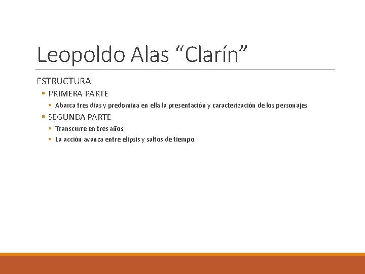 Leopoldo Alas “Clarín” ESTRUCTURA § PRIMERA PARTE § Abarca tres días y predomina en