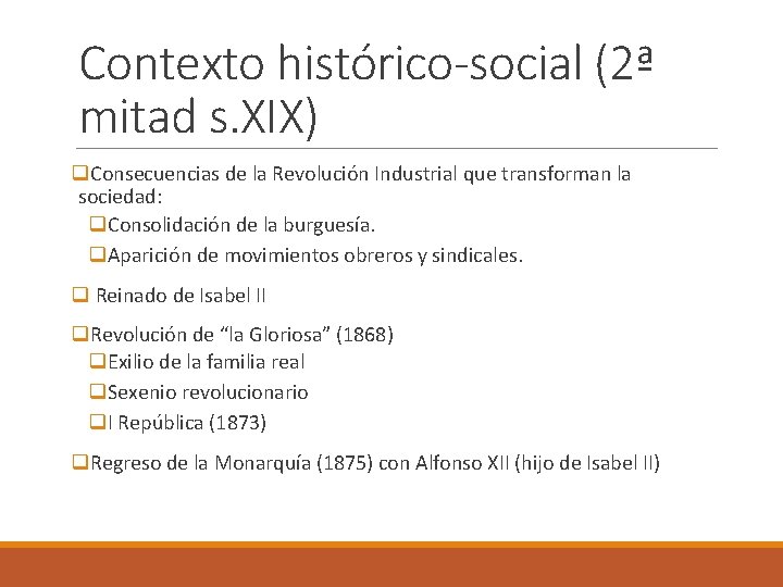 Contexto histórico-social (2ª mitad s. XIX) q. Consecuencias de la Revolución Industrial que transforman