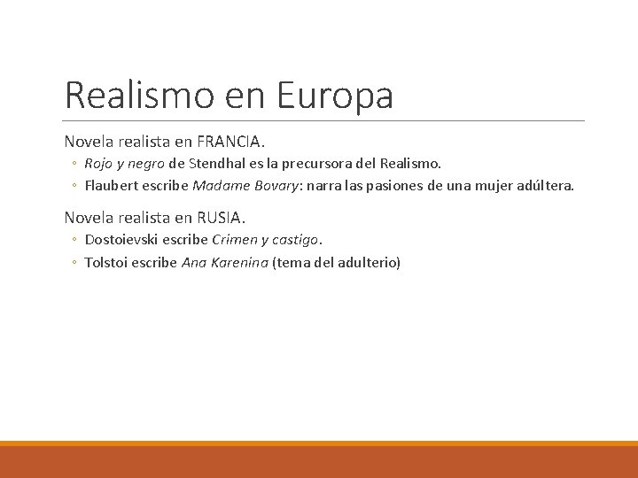 Realismo en Europa Novela realista en FRANCIA. ◦ Rojo y negro de Stendhal es