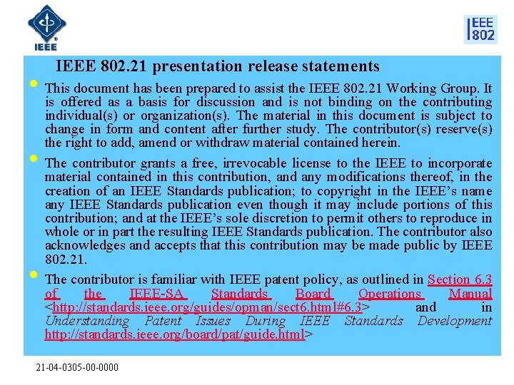 IEEE 802. 21 presentation release statements • This document has been prepared to assist