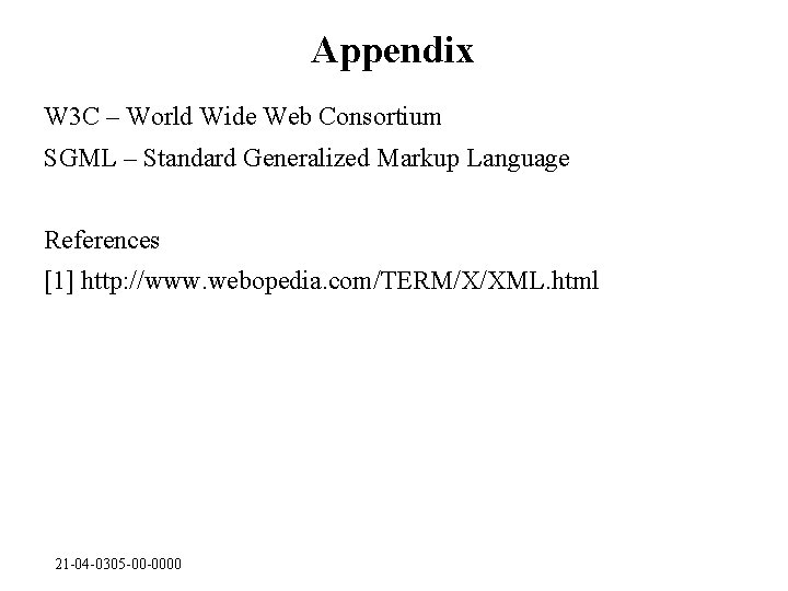 Appendix W 3 C – World Wide Web Consortium SGML – Standard Generalized Markup