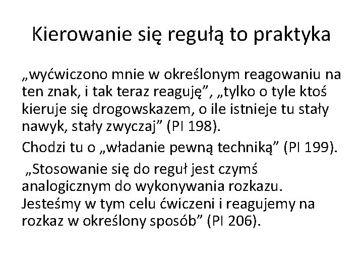 Kierowanie się regułą to praktyka „wyćwiczono mnie w określonym reagowaniu na ten znak, i Kierowanie się regułą to praktyka „wyćwiczono mnie w określonym reagowaniu na ten znak, i