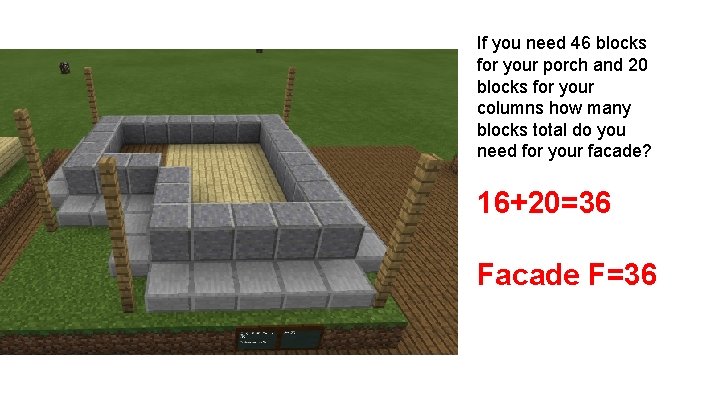 If you need 46 blocks for your porch and 20 blocks for your columns