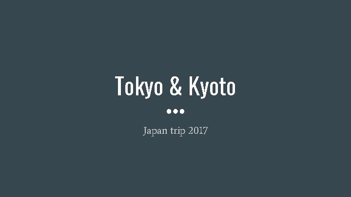 Tokyo & Kyoto Japan trip 2017 