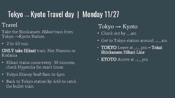 Tokyo → Kyoto Travel day | Monday 11/27 Travel Take the Shinkansen Hikari train