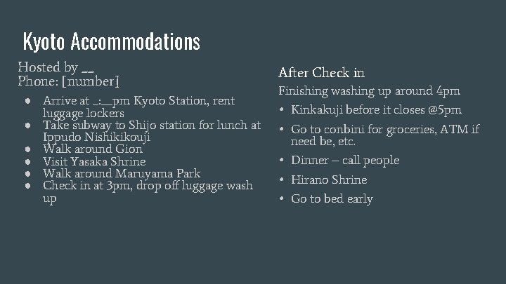 Kyoto Accommodations Hosted by __ Phone: [number] ● Arrive at _: __pm Kyoto Station,