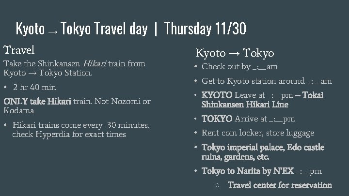 Kyoto → Tokyo Travel day | Thursday 11/30 Travel Take the Shinkansen Hikari train