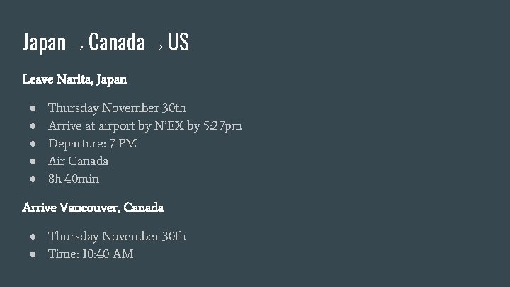 Japan → Canada → US Leave Narita, Japan ● ● ● Thursday November 30