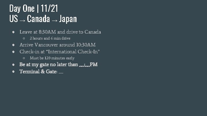 Day One | 11/21 US → Canada → Japan ● Leave at 8: 30