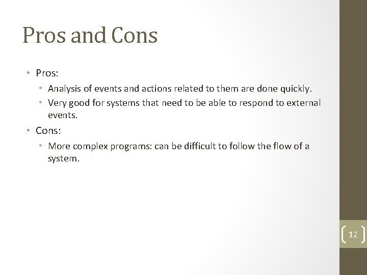 Pros and Cons • Pros: • Analysis of events and actions related to them