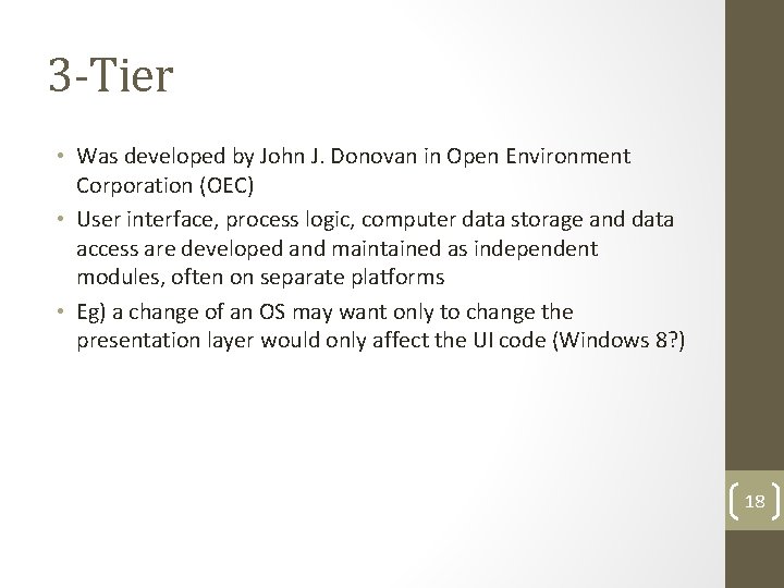 3 -Tier • Was developed by John J. Donovan in Open Environment Corporation (OEC)