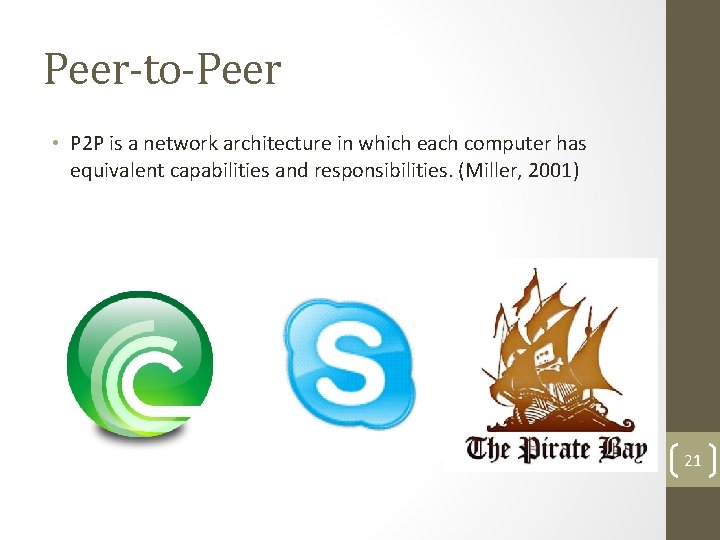 Peer-to-Peer • P 2 P is a network architecture in which each computer has