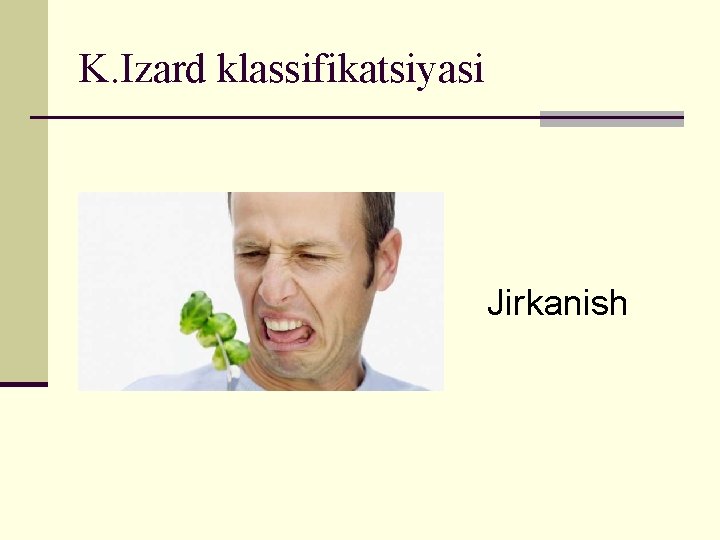 K. Izard klassifikatsiyasi Jirkanish 