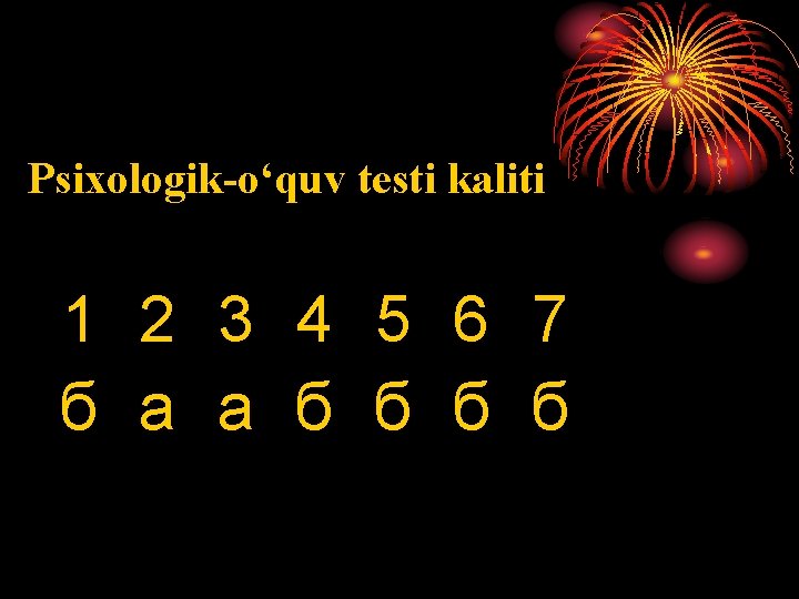 Psixologik-o‘quv testi kaliti 1 2 3 4 5 6 7 б а а б