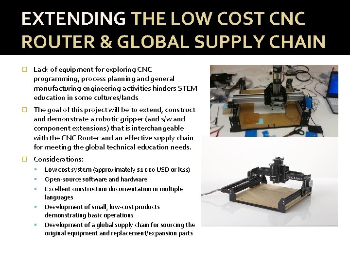 EXTENDING THE LOW COST CNC ROUTER & GLOBAL SUPPLY CHAIN � Lack of equipment