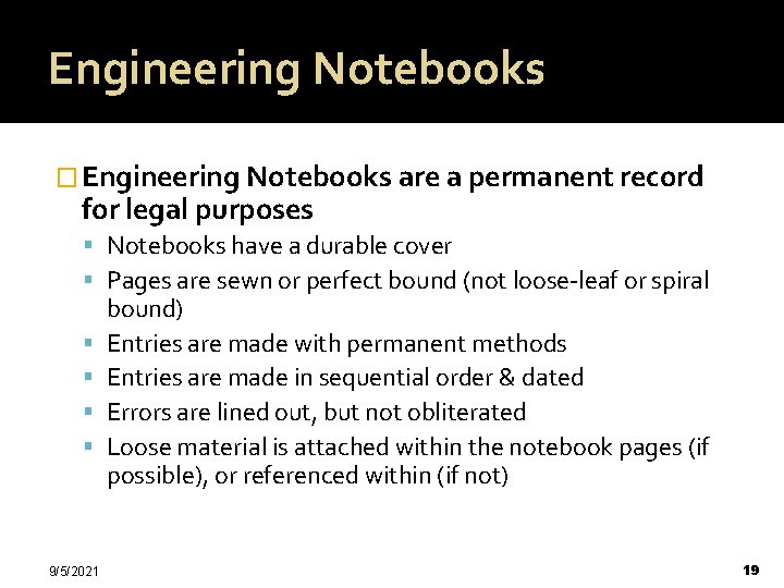 Engineering Notebooks � Engineering Notebooks are a permanent record for legal purposes Notebooks have