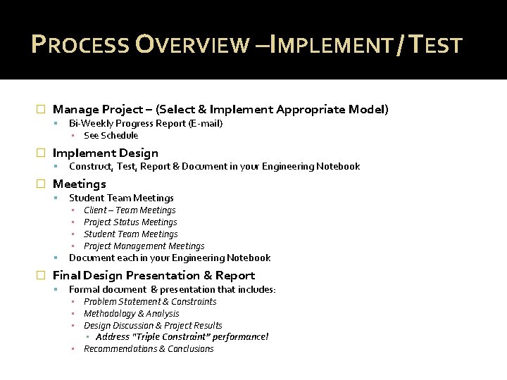 PROCESS OVERVIEW –IMPLEMENT / TEST � Manage Project – (Select & Implement Appropriate Model)