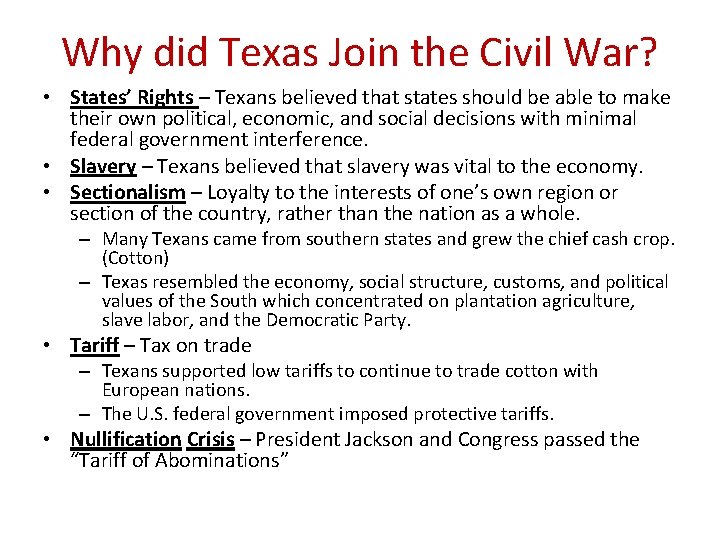 Why did Texas Join the Civil War? • States’ Rights – Texans believed that