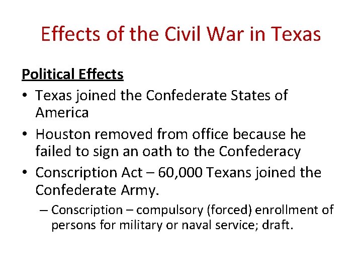 Effects of the Civil War in Texas Political Effects • Texas joined the Confederate