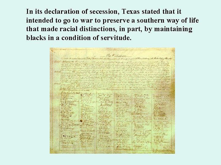 In its declaration of secession, Texas stated that it intended to go to war
