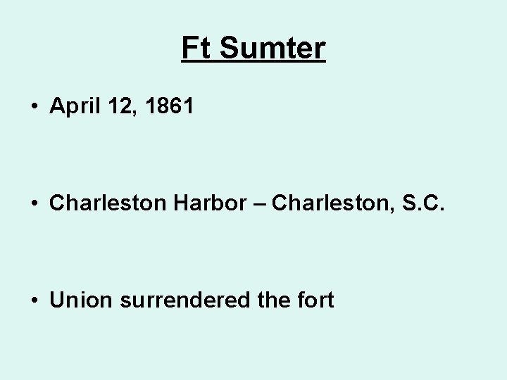 Ft Sumter • April 12, 1861 • Charleston Harbor – Charleston, S. C. •