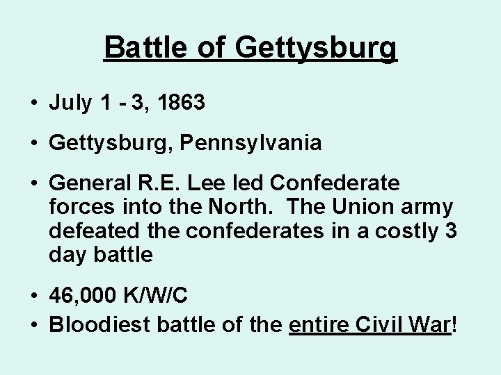 Battle of Gettysburg • July 1 - 3, 1863 • Gettysburg, Pennsylvania • General