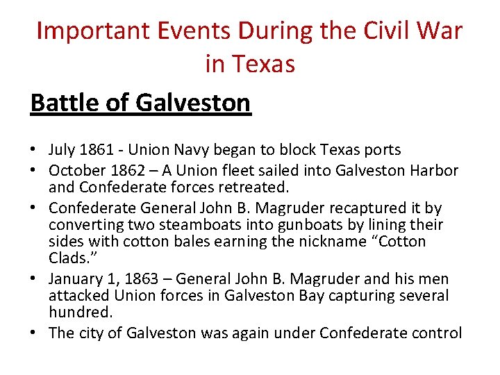 Important Events During the Civil War in Texas Battle of Galveston • July 1861