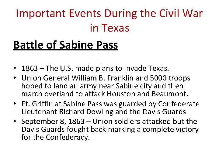 Important Events During the Civil War in Texas Battle of Sabine Pass • 1863