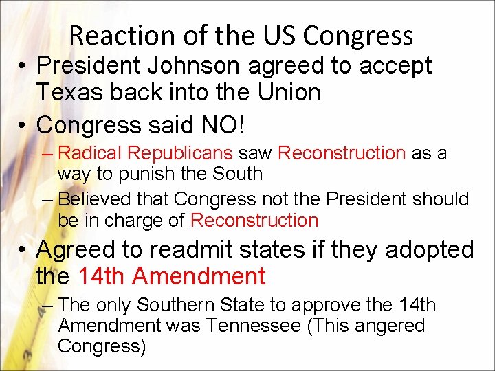Reaction of the US Congress • President Johnson agreed to accept Texas back into