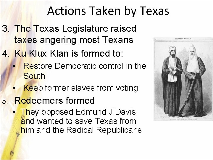 Actions Taken by Texas 3. The Texas Legislature raised taxes angering most Texans 4.