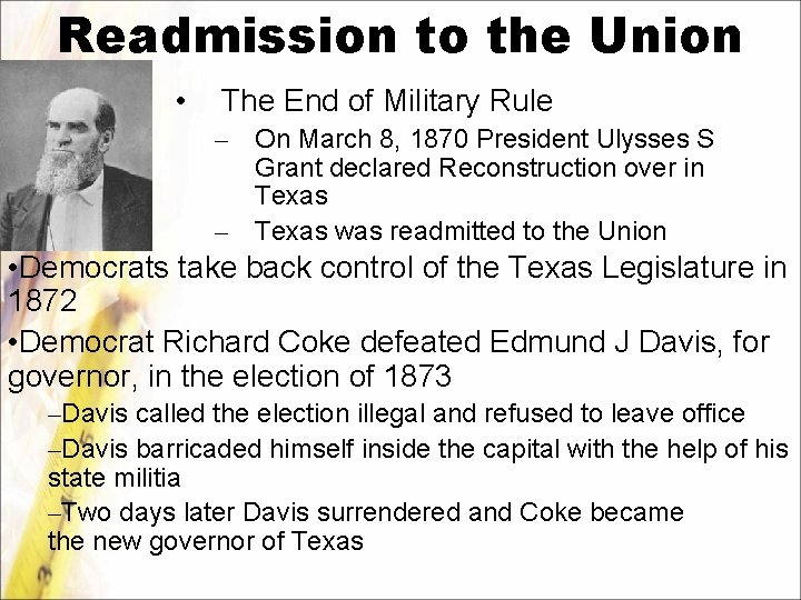 Readmission to the Union • The End of Military Rule – On March 8,