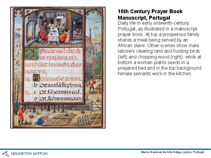 16 th Century Prayer Book Manuscript, Portugal Daily life in early sixteenth-century Portugal, as