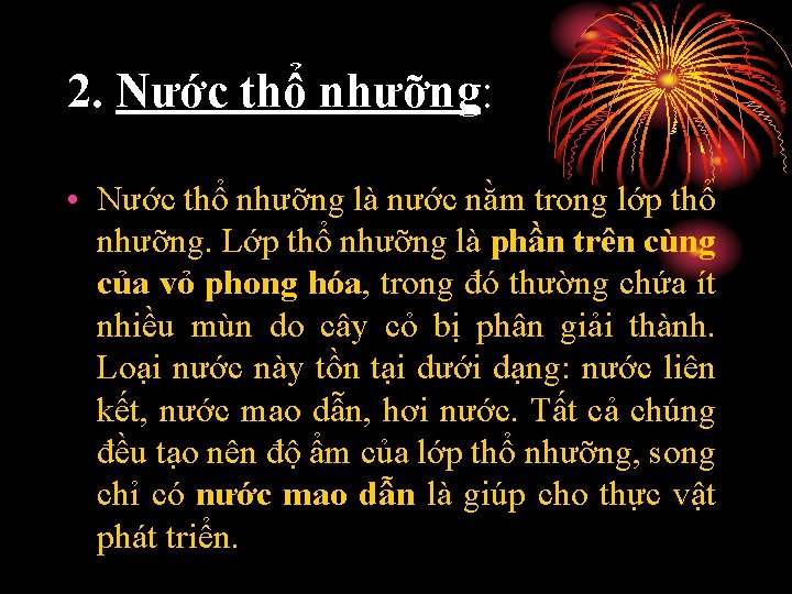 2. Nước thổ nhưỡng: • Nước thổ nhưỡng là nước nằm trong lớp thổ