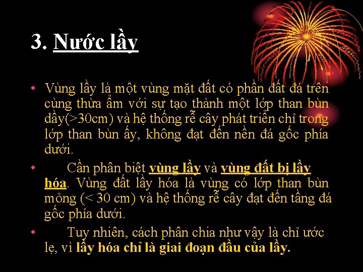 3. Nước lầy • Vùng lầy là một vùng mặt đất có phần đất