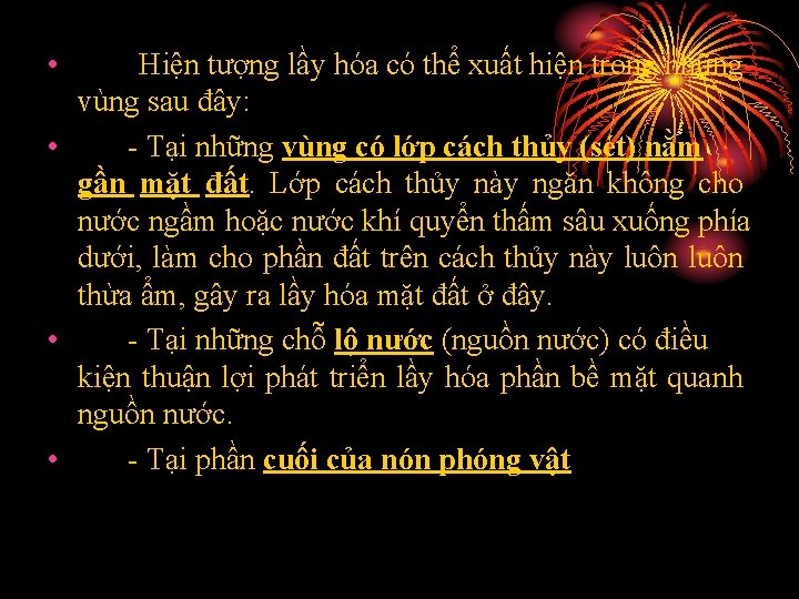  • Hiện tượng lầy hóa có thể xuất hiện trong những vùng sau