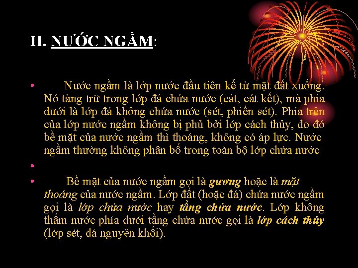 II. NƯỚC NGẦM: • • • Nước ngầm là lớp nước đầu tiên kể