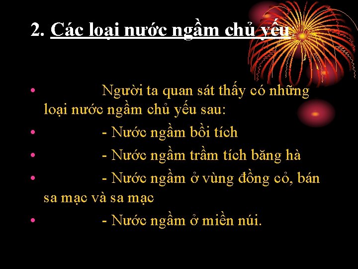 2. Các loại nước ngầm chủ yếu: • • • Người ta quan sát