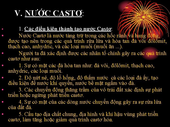 V. NƯỚC CASTƠ: • • 1. Các điều kiện thành tạo nước Castơ: Nước