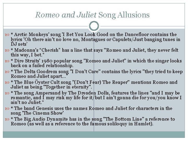 Romeo and Juliet Song Allusions * Arctic Monkeys' song 'I Bet You Look Good