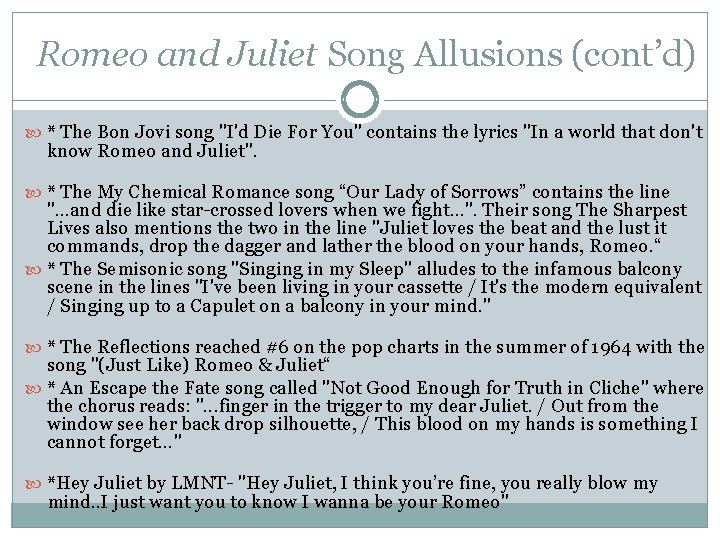 Romeo and Juliet Song Allusions (cont’d) * The Bon Jovi song "I'd Die For