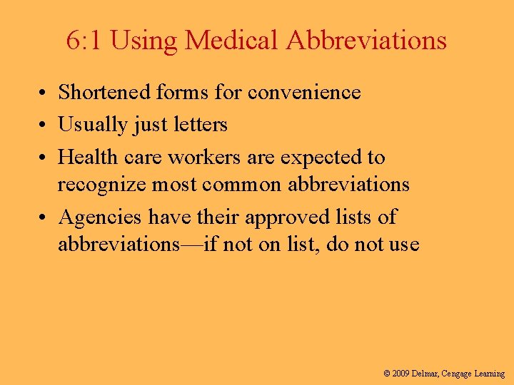 6: 1 Using Medical Abbreviations • Shortened forms for convenience • Usually just letters