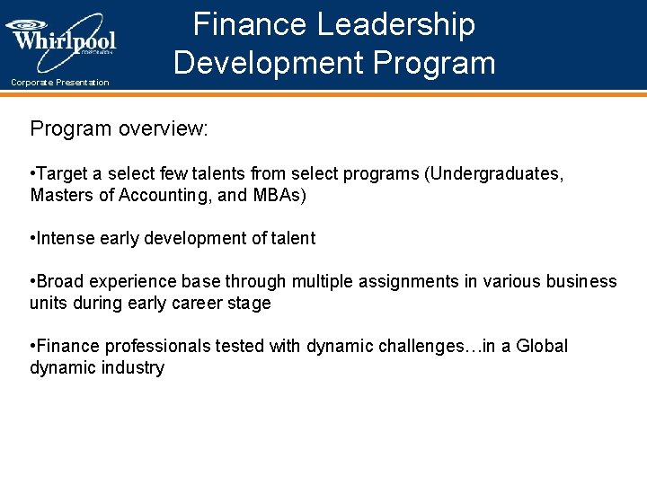 Corporate Presentation Finance Leadership Development Program overview: • Target a select few talents from