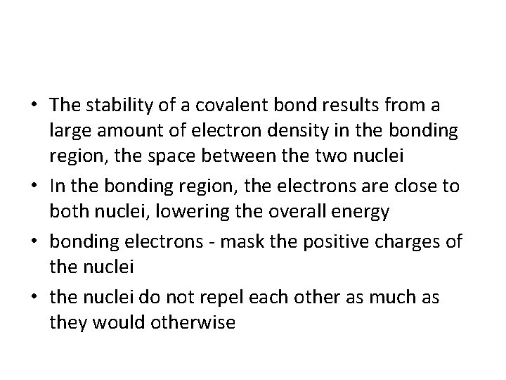 • The stability of a covalent bond results from a large amount of • The stability of a covalent bond results from a large amount of