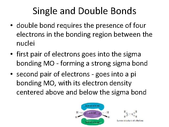 Single and Double Bonds • double bond requires the presence of four electrons in Single and Double Bonds • double bond requires the presence of four electrons in