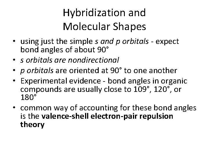 Hybridization and Molecular Shapes • using just the simple s and p orbitals - Hybridization and Molecular Shapes • using just the simple s and p orbitals -