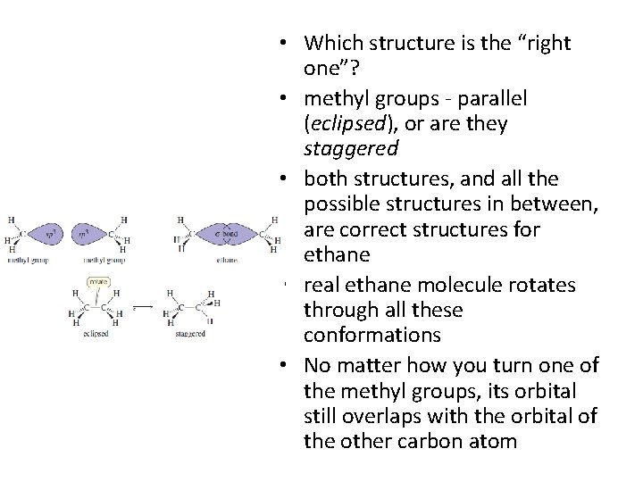 • Which structure is the “right one”? • methyl groups - parallel (eclipsed), • Which structure is the “right one”? • methyl groups - parallel (eclipsed),