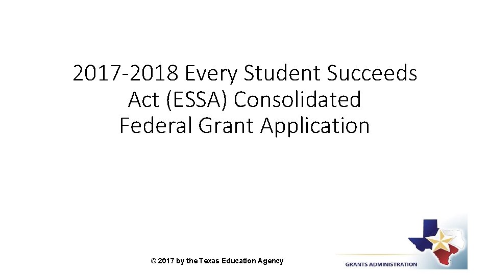 2017 -2018 Every Student Succeeds Act (ESSA) Consolidated Federal Grant Application © 2017 by